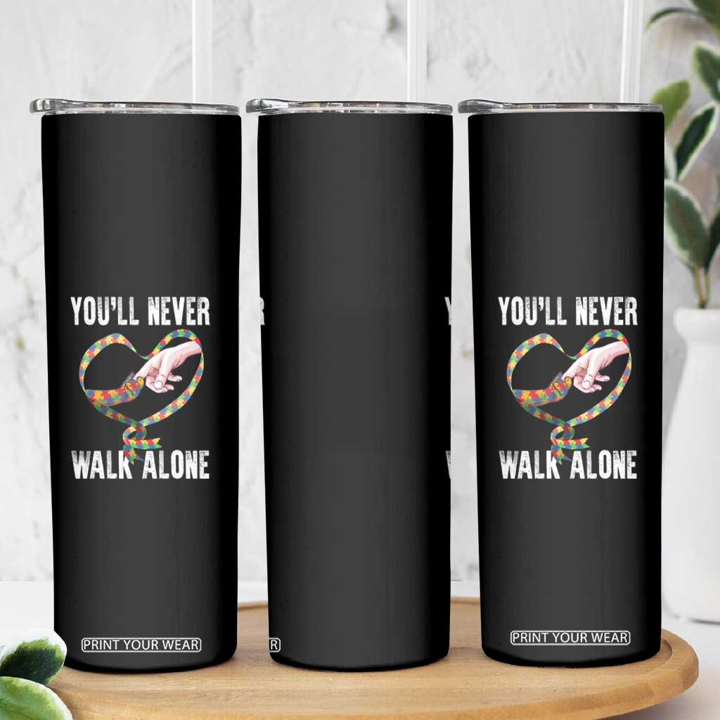 Autism Awareness Skinny Tumbler You'll Never Walk Alone Mom Support TS09 Print Your Wear