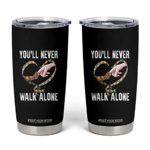 Autism Awareness Tumbler Cup You'll Never Walk Alone Mom Support TS09 Black Print Your Wear