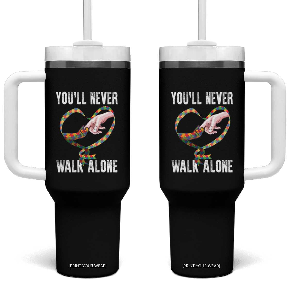 Autism Awareness Tumbler With Handle You'll Never Walk Alone Mom Support TS09 One Size: 40 oz Black Print Your Wear