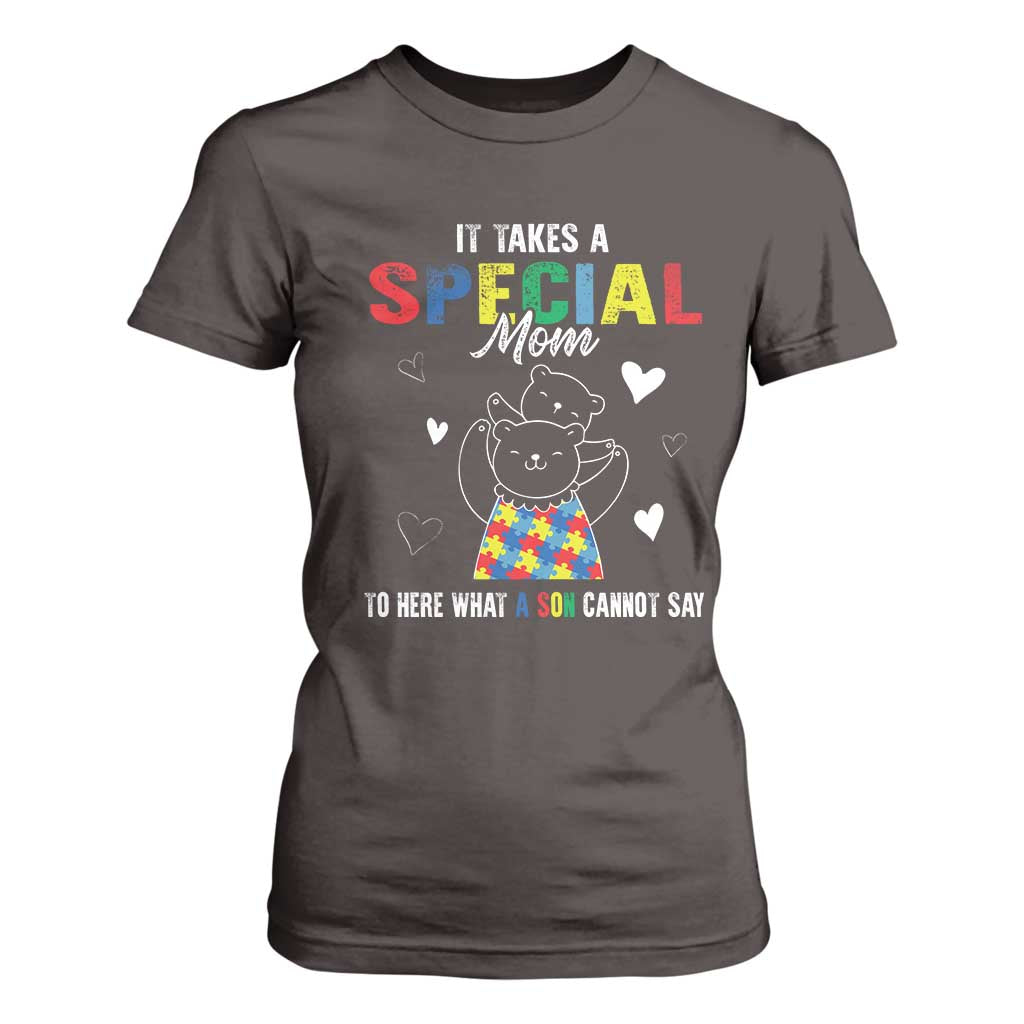 Autism Awareness T Shirt For Women It Takes A Special Mom To Hear What A Son Cannot Say TS09 Dark Chocolate Printyourwear