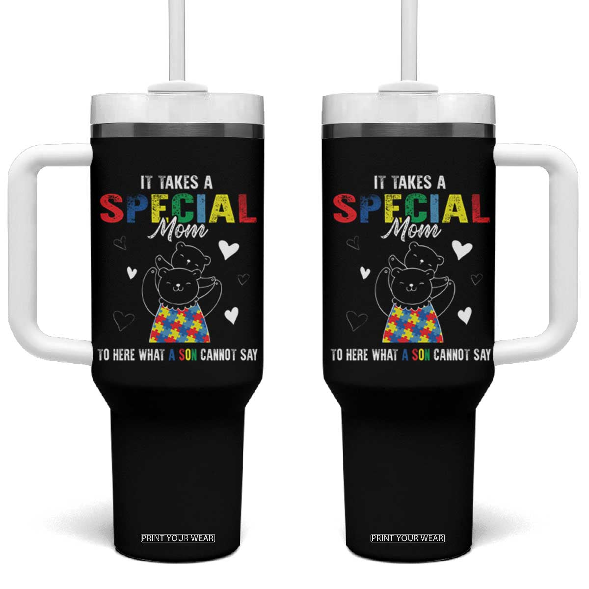 Autism Awareness Tumbler With Handle It Takes A Special Mom To Hear What A Son Cannot Say TS09 One Size: 40 oz Black Print Your Wear