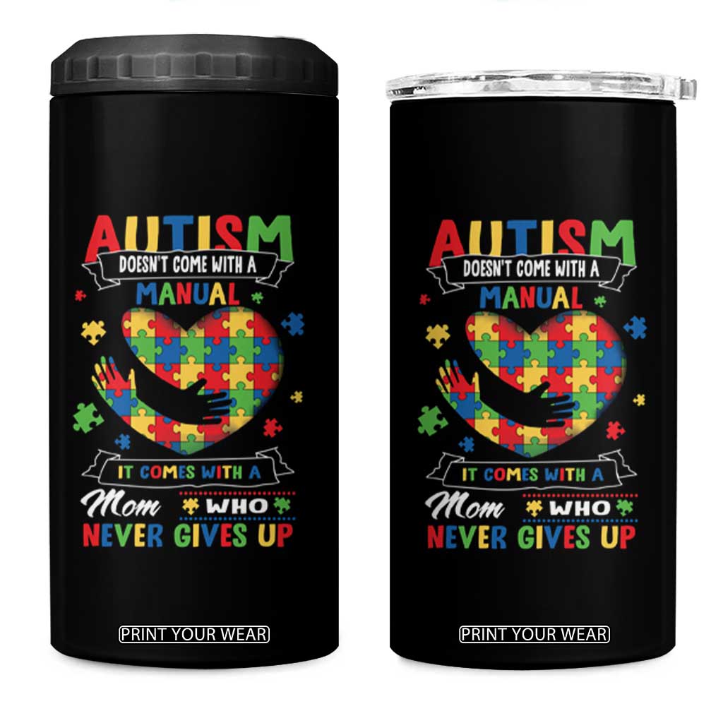 Autism Awareness 4 in 1 Can Cooler Tumbler Autistic Comes With A Mom Who Never Gives Up TS09 One Size: 16 oz Black Print Your Wear