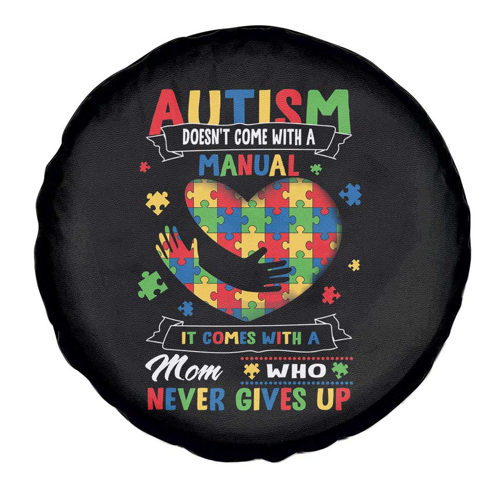 Autism Awareness Spare Tire Cover Autistic Comes With A Mom Who Never Gives Up TS09 Print Your Wear