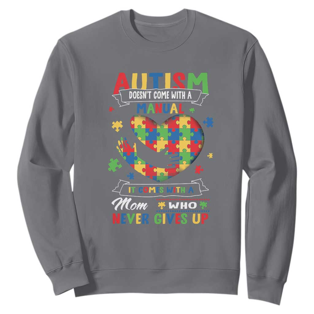 Autism Awareness Sweatshirt Autistic Comes With A Mom Who Never Gives Up TS09 Charcoal Printyourwear