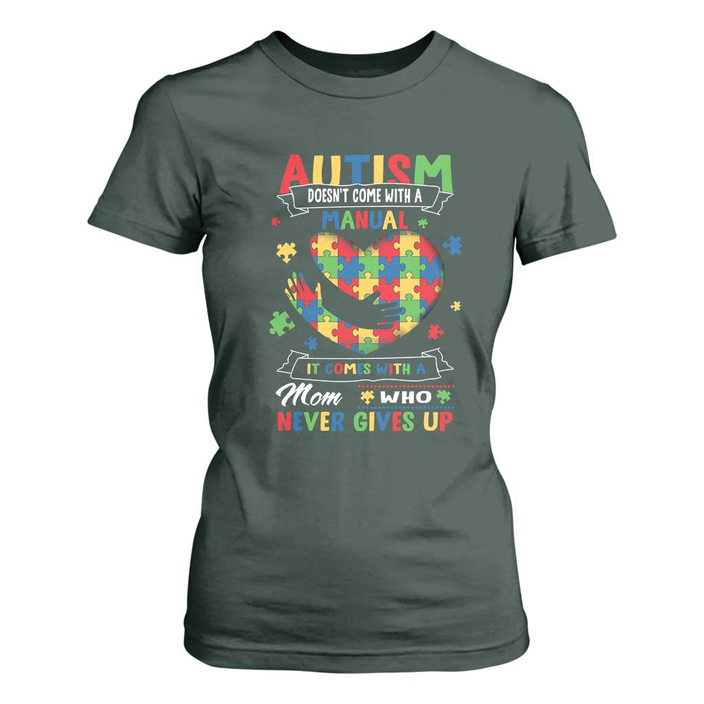Autism Awareness T Shirt For Women Autistic Comes With A Mom Who Never Gives Up TS09 Dark Forest Green Printyourwear
