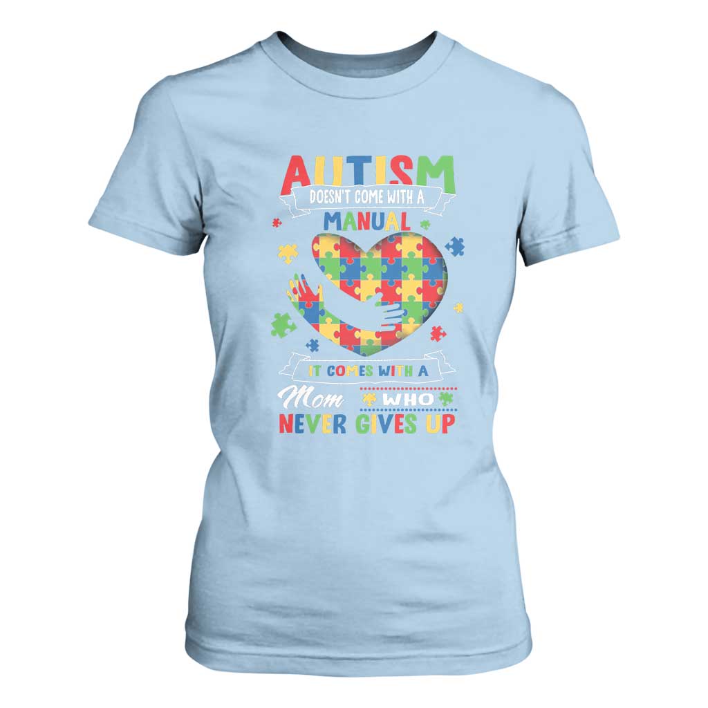 Autism Awareness T Shirt For Women Autistic Comes With A Mom Who Never Gives Up TS09 Light Blue Printyourwear