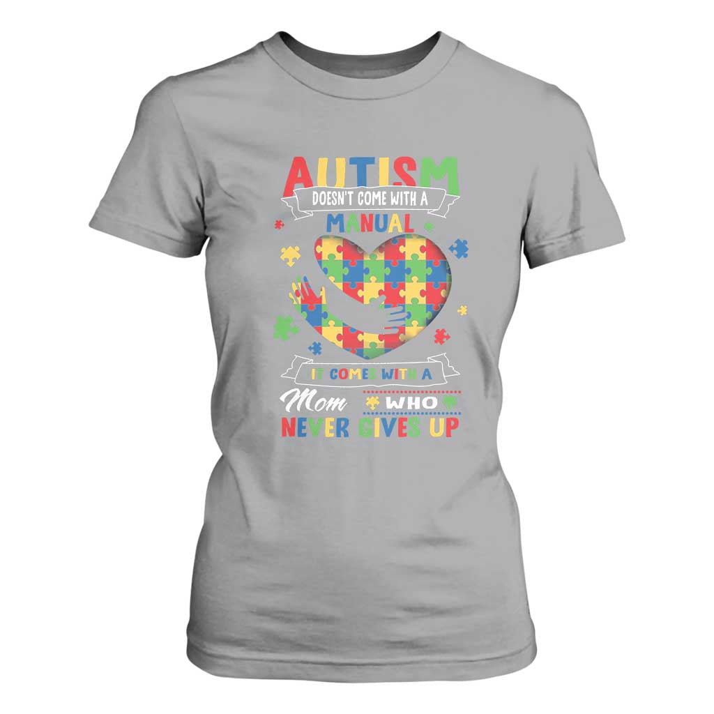 Autism Awareness T Shirt For Women Autistic Comes With A Mom Who Never Gives Up TS09 Sport Gray Printyourwear
