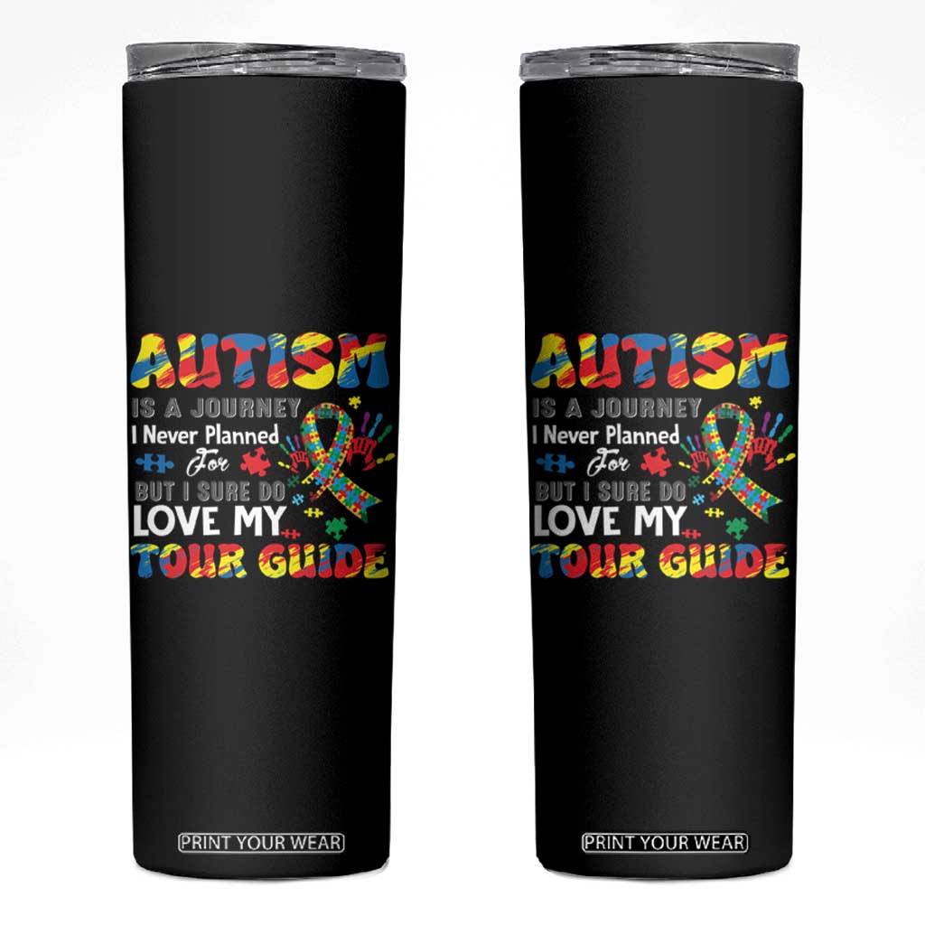 Autism Awareness Skinny Tumbler Autism Is A Journey I Never Planned For But I Sure Do Love My Tour Guide TS09 Black Print Your Wear