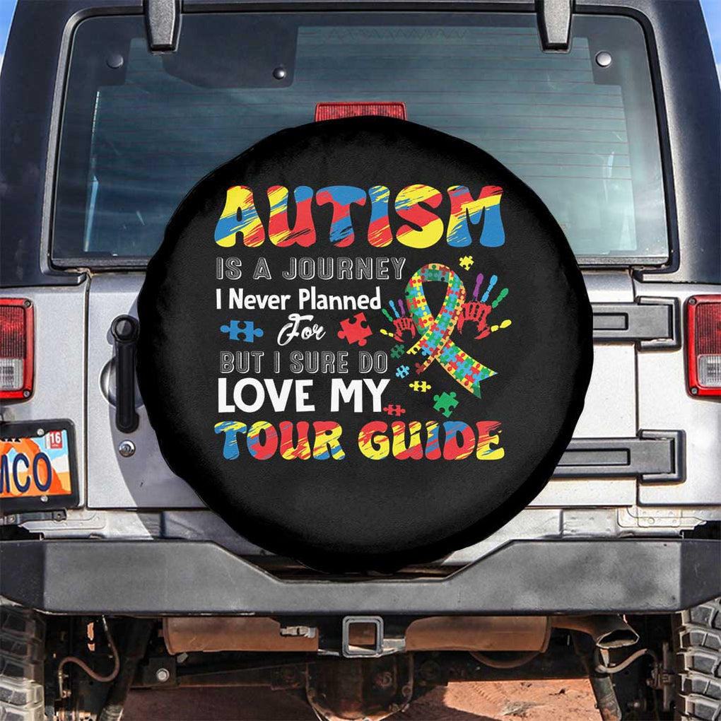 Autism Awareness Spare Tire Cover Autism Is A Journey I Never Planned For But I Sure Do Love My Tour Guide TS09 No hole Black Print Your Wear