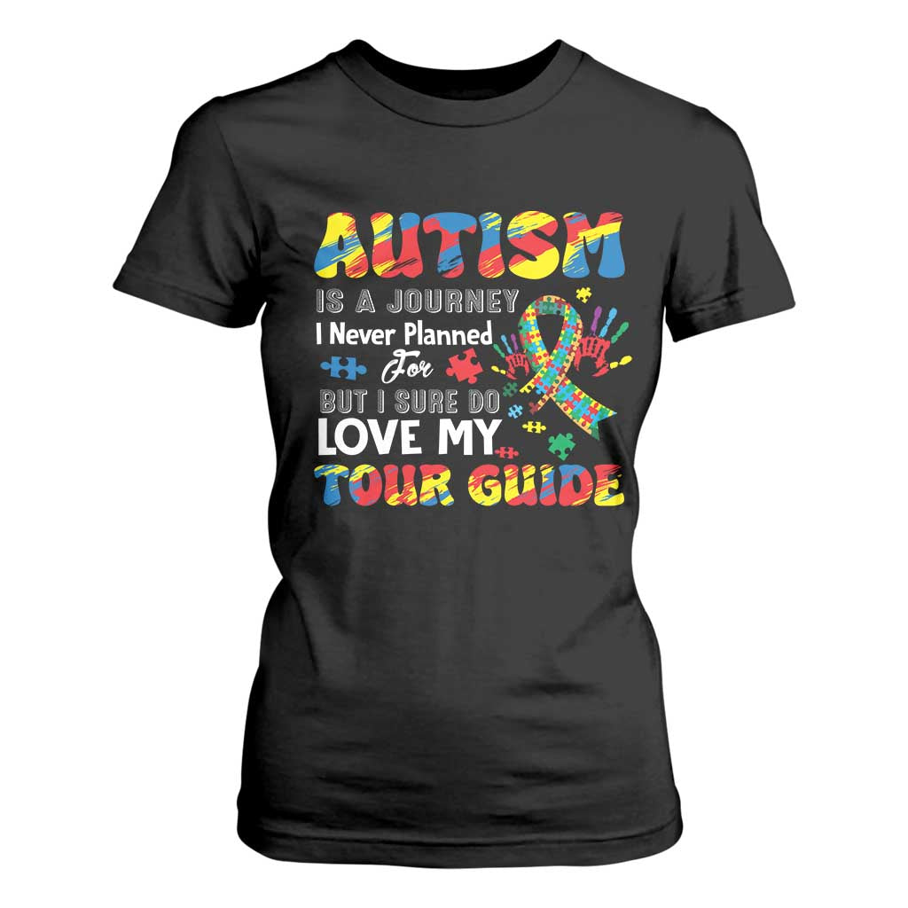 Autism Awareness T Shirt For Women Autism Is A Journey I Never Planned For But I Sure Do Love My Tour Guide TS09 Black Printyourwear