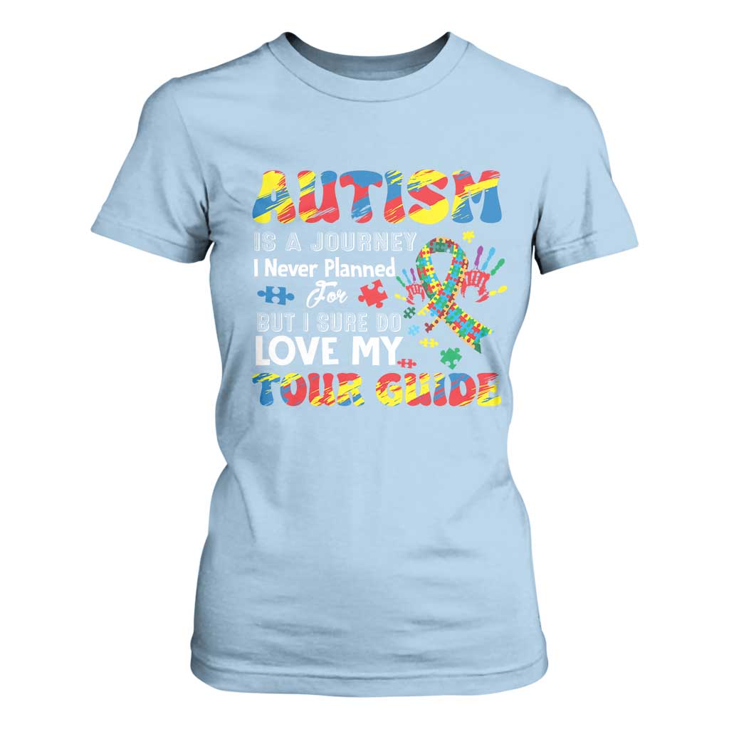 Autism Awareness T Shirt For Women Autism Is A Journey I Never Planned For But I Sure Do Love My Tour Guide TS09 Light Blue Printyourwear