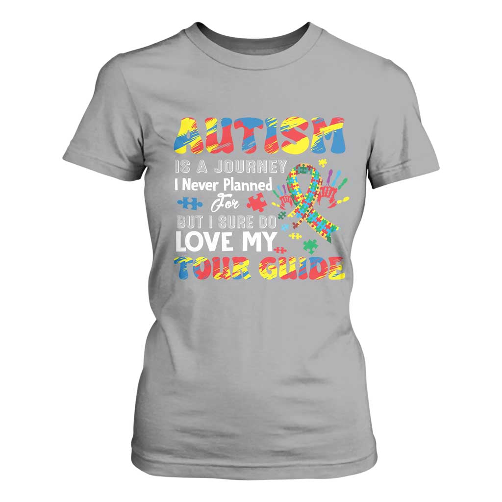 Autism Awareness T Shirt For Women Autism Is A Journey I Never Planned For But I Sure Do Love My Tour Guide TS09 Sport Gray Printyourwear