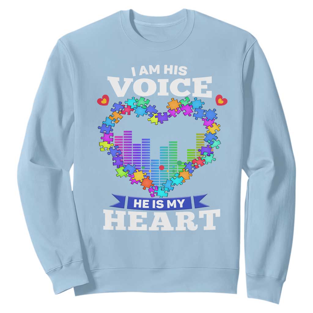 Autism Awareness Sweatshirt I Am His Voice He Is My Heart Mom Dad Parents Support TS09 Light Blue Printyourwear