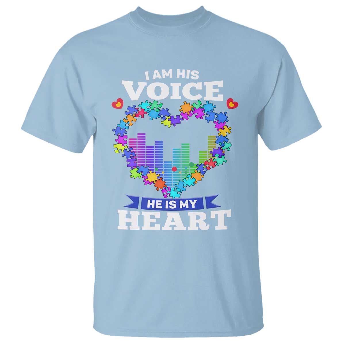 Autism Awareness T Shirt I Am His Voice He Is My Heart Mom Dad Parents Support TS09 Light Blue Printyourwear