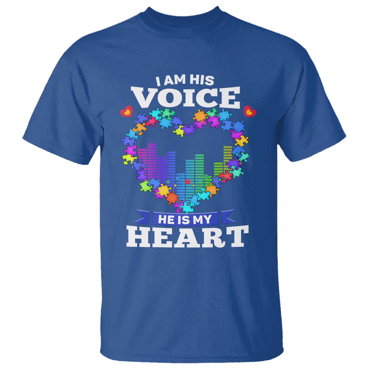 Autism Awareness T Shirt I Am His Voice He Is My Heart Mom Dad Parents Support TS09 Royal Blue Printyourwear