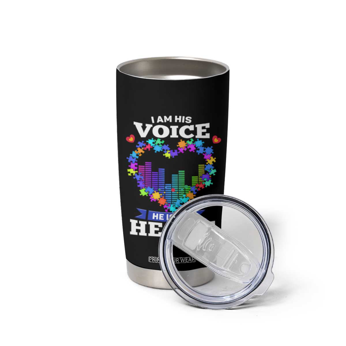 Autism Awareness Tumbler Cup I Am His Voice He Is My Heart Mom Dad Parents Support TS09 Print Your Wear