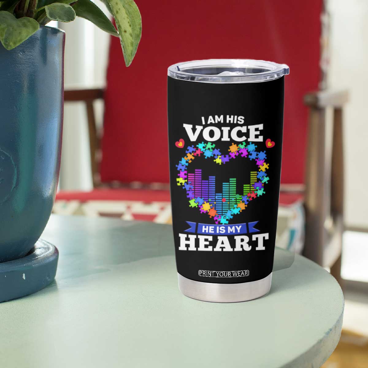 Autism Awareness Tumbler Cup I Am His Voice He Is My Heart Mom Dad Parents Support TS09 Print Your Wear