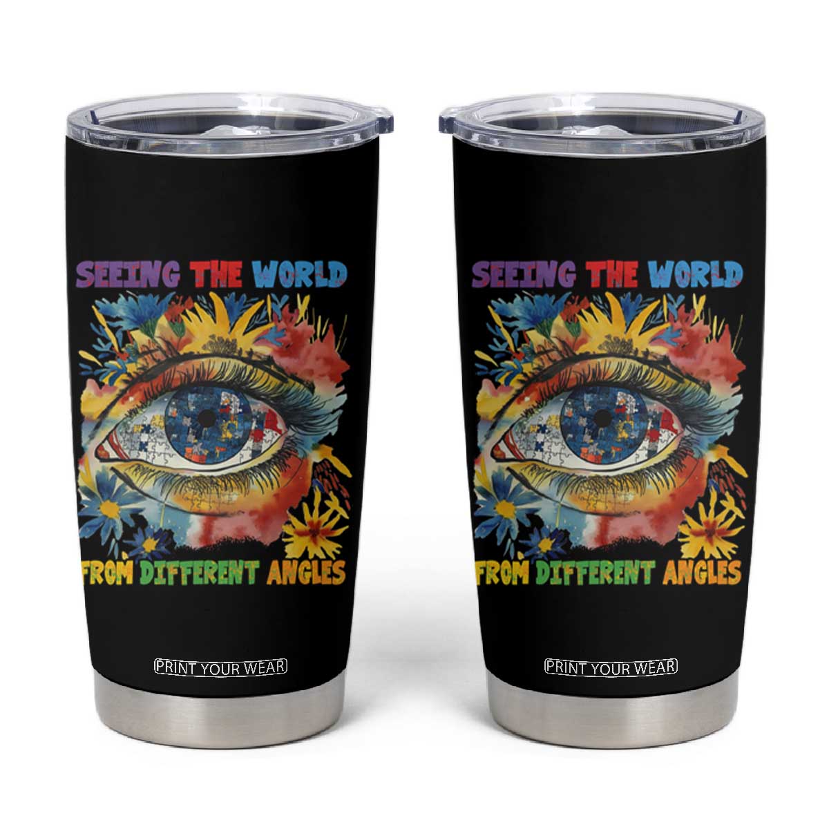 Autism Awareness Tumbler Cup Puzzle Eyes Seeing The World From Diferent Angles TS09 Black Print Your Wear