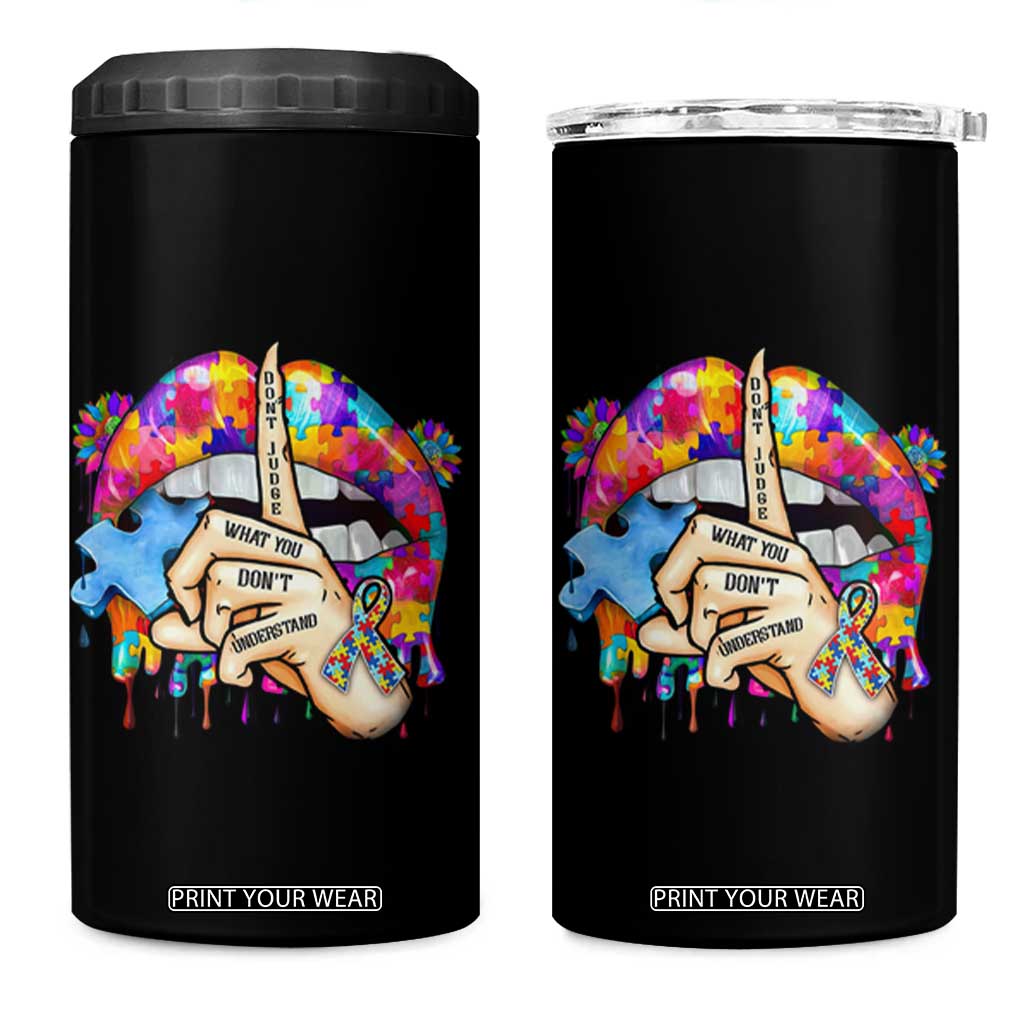 Autism Awareness 4 in 1 Can Cooler Tumbler Don't Jundge What You Don't Understand Puzzle Lip TS09 One Size: 16 oz Black Print Your Wear