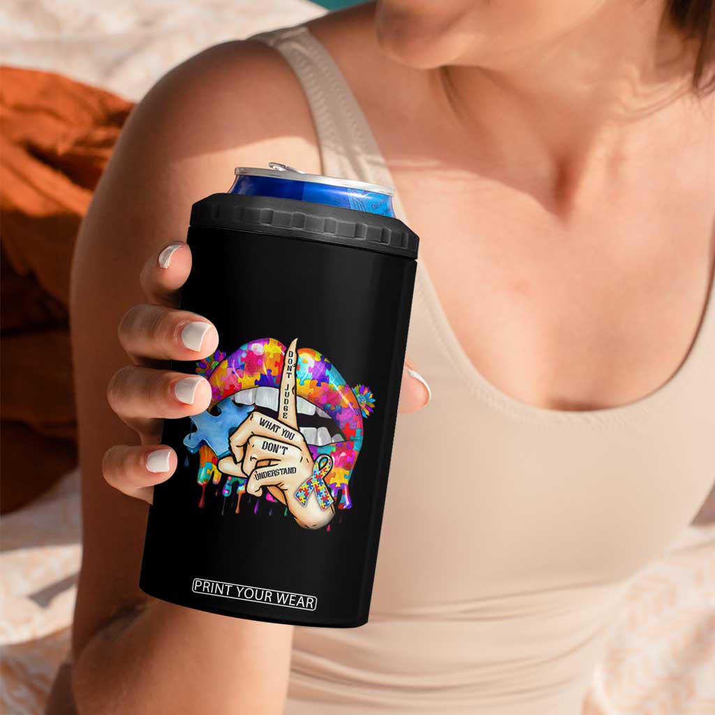 Autism Awareness 4 in 1 Can Cooler Tumbler Don't Jundge What You Don't Understand Puzzle Lip TS09 Print Your Wear