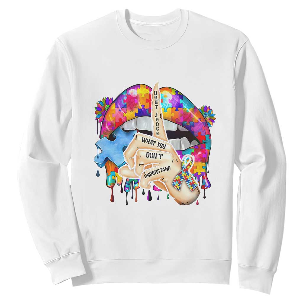 Autism Awareness Sweatshirt Don't Jundge What You Don't Understand Puzzle Lip TS09 White Printyourwear