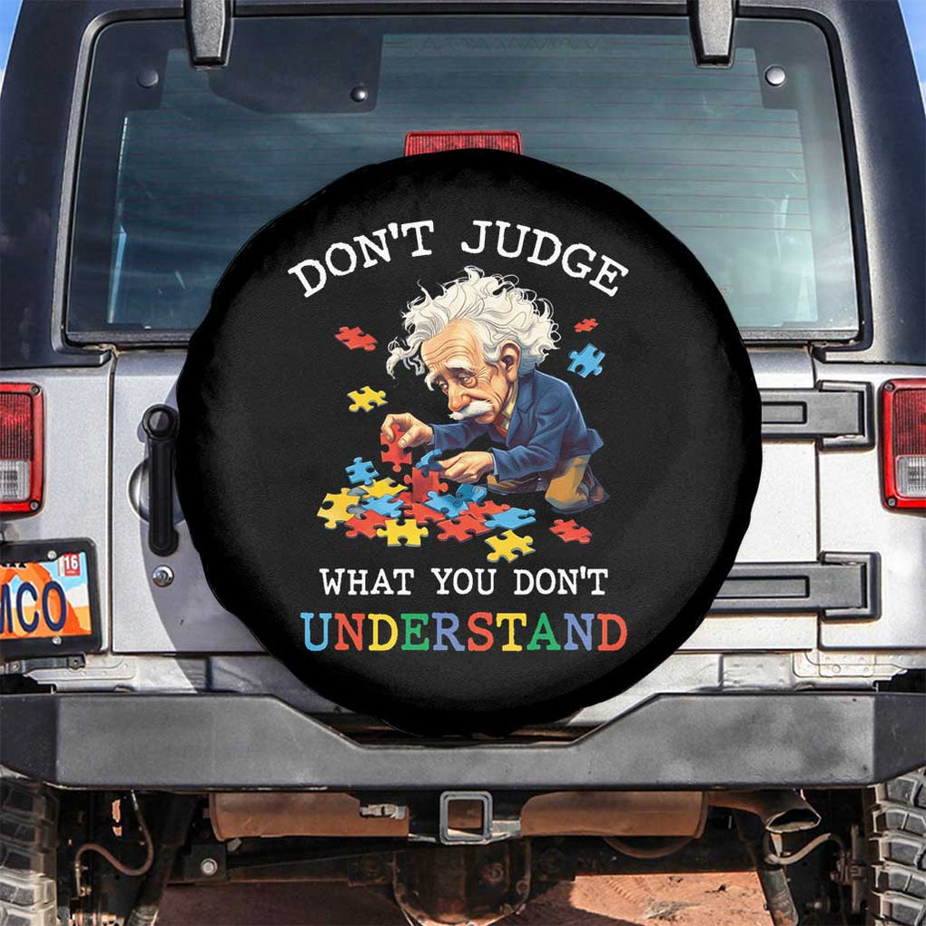 Autism Awareness Spare Tire Cover Don't Jundge What You Don't Understand Funny TS09 No hole Black Print Your Wear