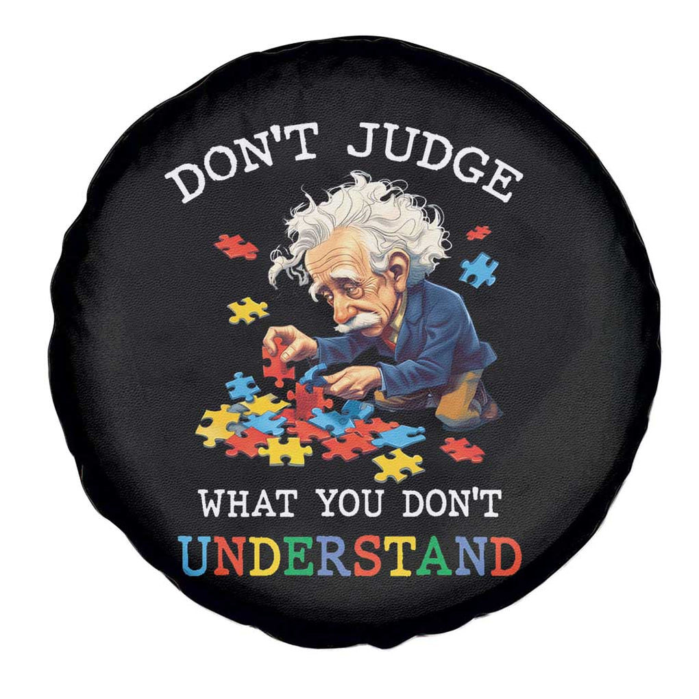 Autism Awareness Spare Tire Cover Don't Jundge What You Don't Understand Funny TS09 Print Your Wear