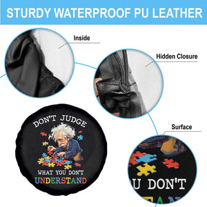 Autism Awareness Spare Tire Cover Don't Jundge What You Don't Understand Funny TS09 Print Your Wear