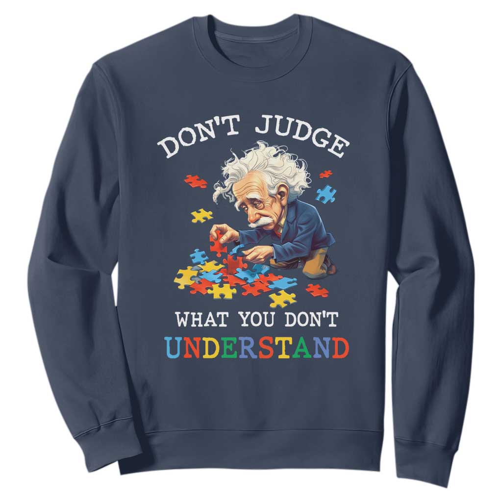 Autism Awareness Sweatshirt Don't Jundge What You Don't Understand Funny TS09 Navy Printyourwear