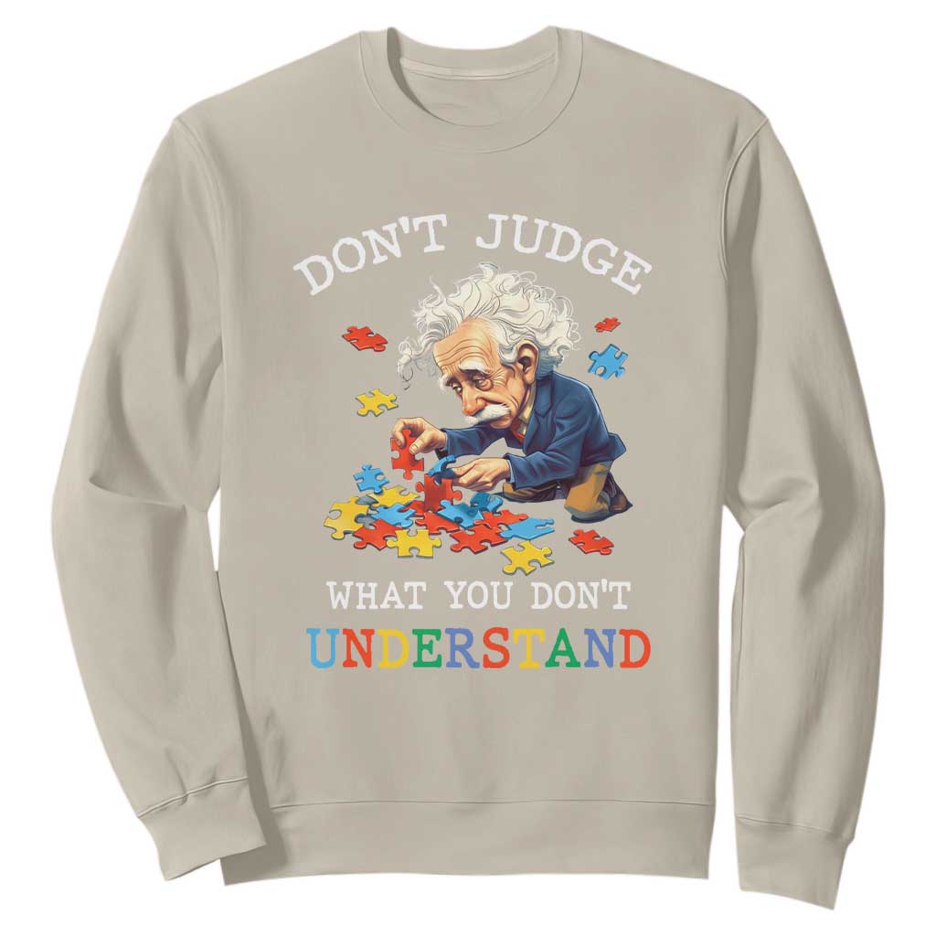 Autism Awareness Sweatshirt Don't Jundge What You Don't Understand Funny TS09 Sand Printyourwear