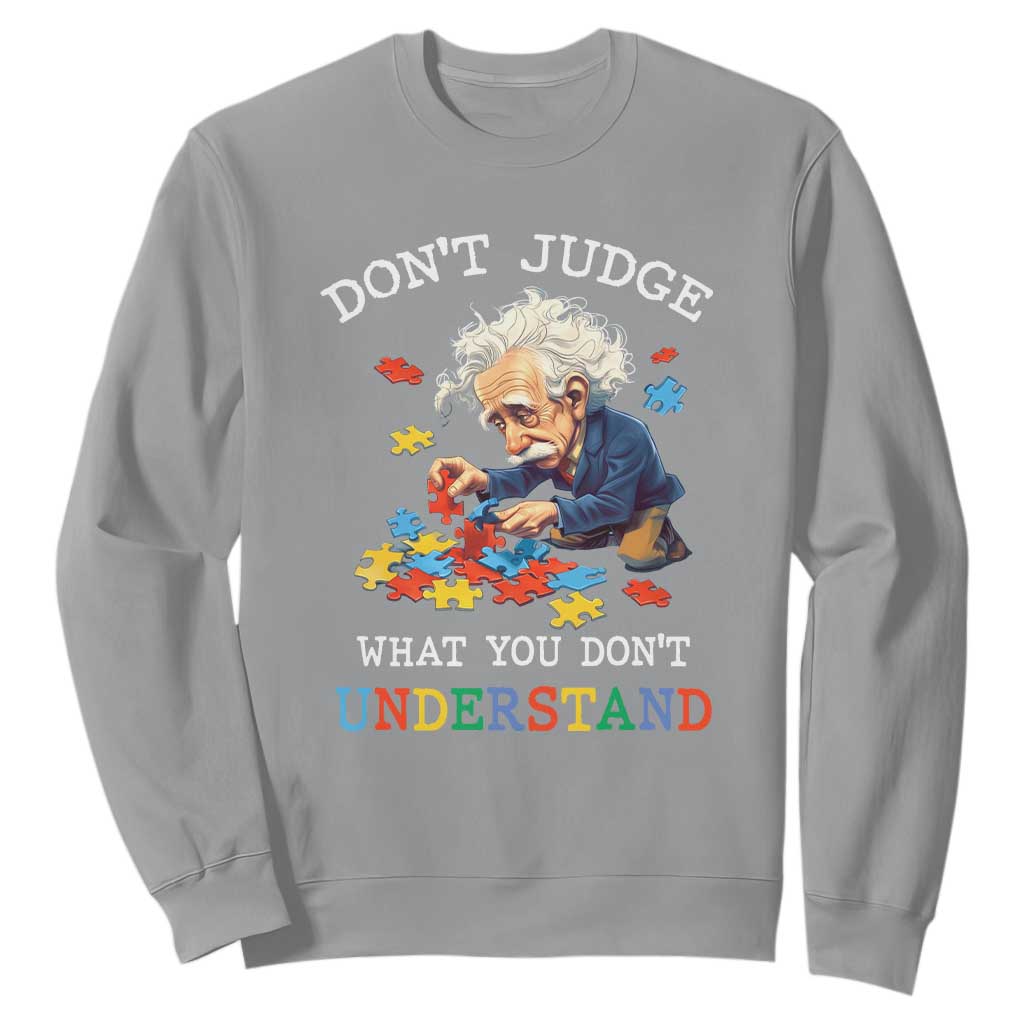 Autism Awareness Sweatshirt Don't Jundge What You Don't Understand Funny TS09 Sport Gray Printyourwear