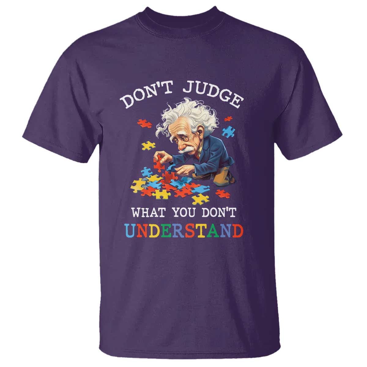 Autism Awareness T Shirt Don't Jundge What You Don't Understand Funny TS09 Purple Printyourwear