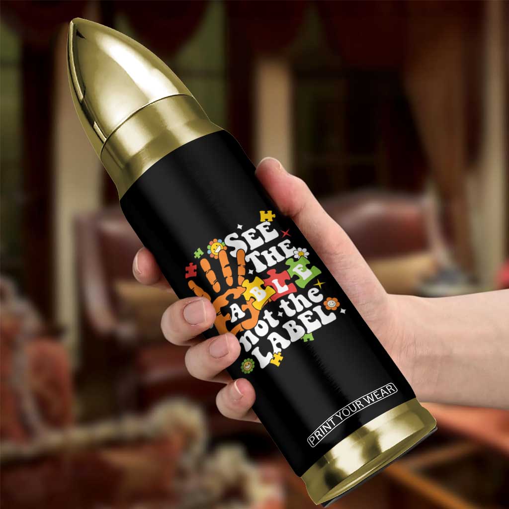 Autism Awareness Bullet Tumbler See The Able Not The Label TS09 Print Your Wear