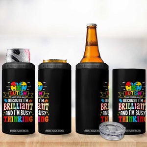 Autism Awareness 4 in 1 Can Cooler Tumbler I Don't Speak Much Because I'm Brilliant And I'm Busy Thinking Autistic TS09 Print Your Wear