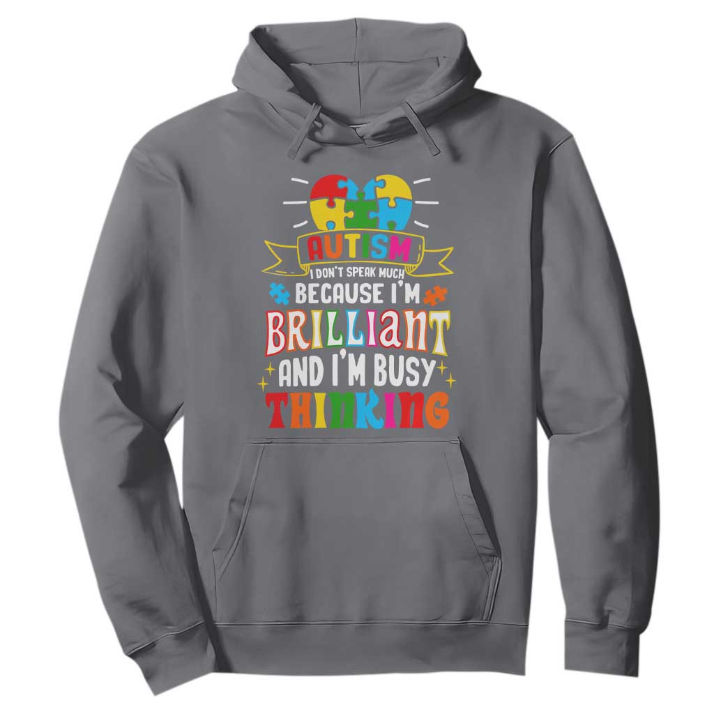 Autism Awareness Hoodie I Don't Speak Much Because I'm Brilliant And I'm Busy Thinking Autistic TS09 Charcoal Printyourwear