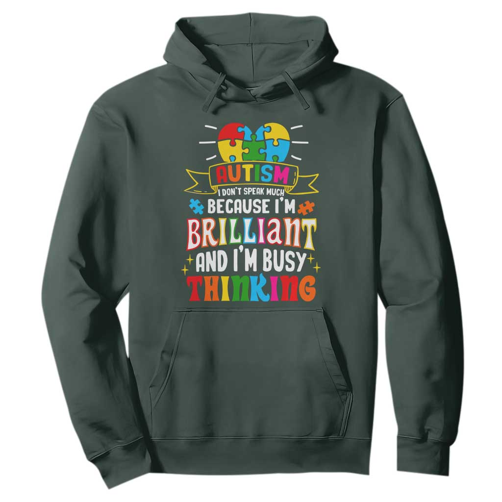 Autism Awareness Hoodie I Don't Speak Much Because I'm Brilliant And I'm Busy Thinking Autistic TS09 Dark Forest Green Printyourwear