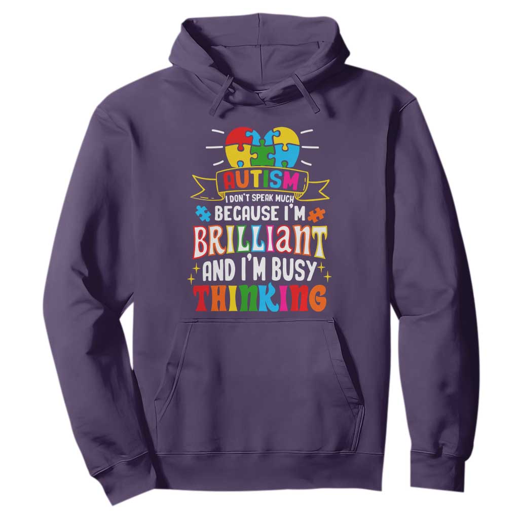 Autism Awareness Hoodie I Don't Speak Much Because I'm Brilliant And I'm Busy Thinking Autistic TS09 Purple Printyourwear