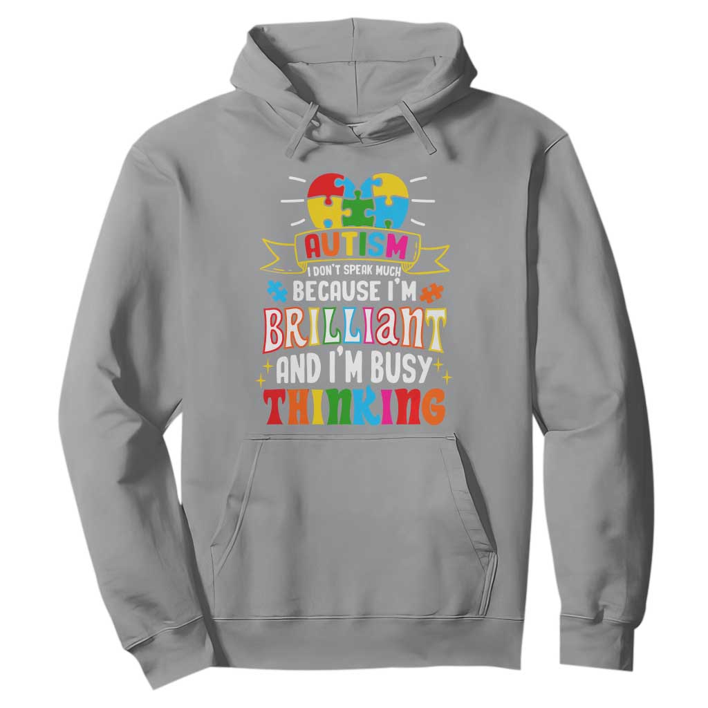 Autism Awareness Hoodie I Don't Speak Much Because I'm Brilliant And I'm Busy Thinking Autistic TS09 Sport Gray Printyourwear