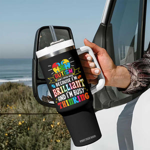 Autism Awareness Tumbler With Handle I Don't Speak Much Because I'm Brilliant And I'm Busy Thinking Autistic TS09 Print Your Wear