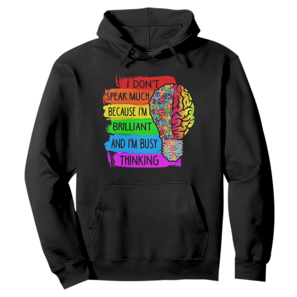 Autism Awareness Hoodie I Don't Speak Much Because I'm Brilliant And I'm Busy Thinking Autistic TS09 Black Printyourwear