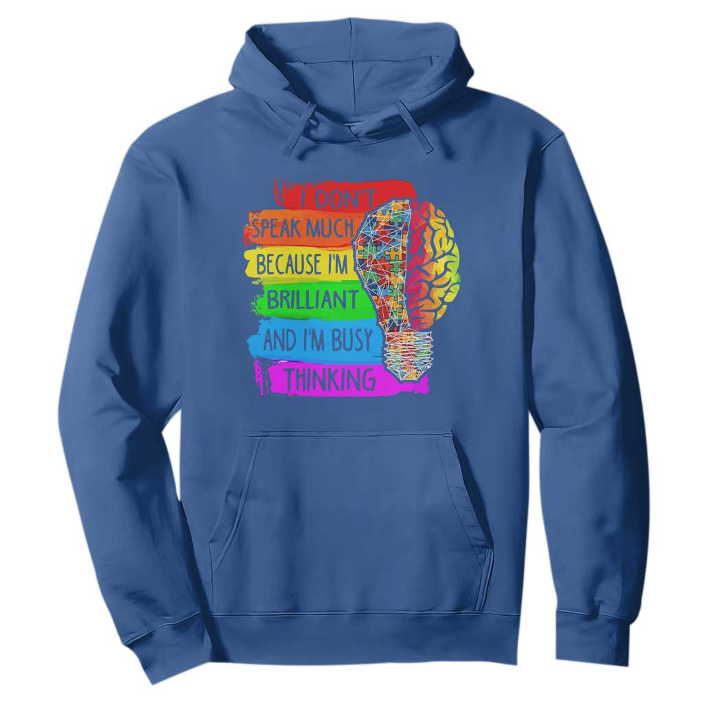 Autism Awareness Hoodie I Don't Speak Much Because I'm Brilliant And I'm Busy Thinking Autistic TS09 Royal Blue Printyourwear