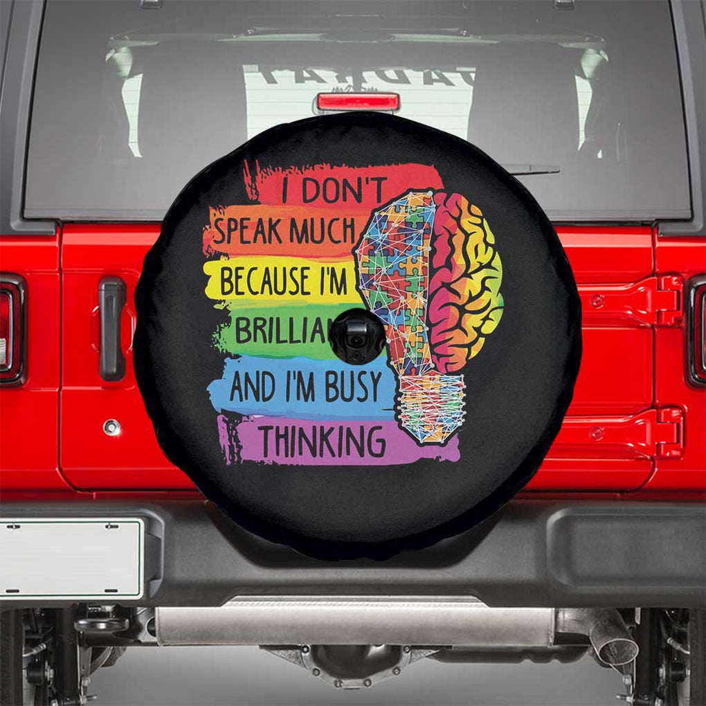 Autism Awareness Spare Tire Cover I Don't Speak Much Because I'm Brilliant And I'm Busy Thinking Autistic TS09 Black Print Your Wear
