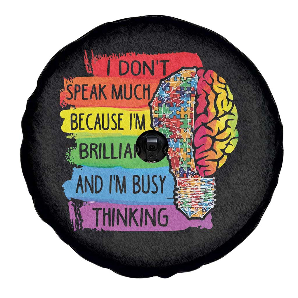 Autism Awareness Spare Tire Cover I Don't Speak Much Because I'm Brilliant And I'm Busy Thinking Autistic TS09 Print Your Wear