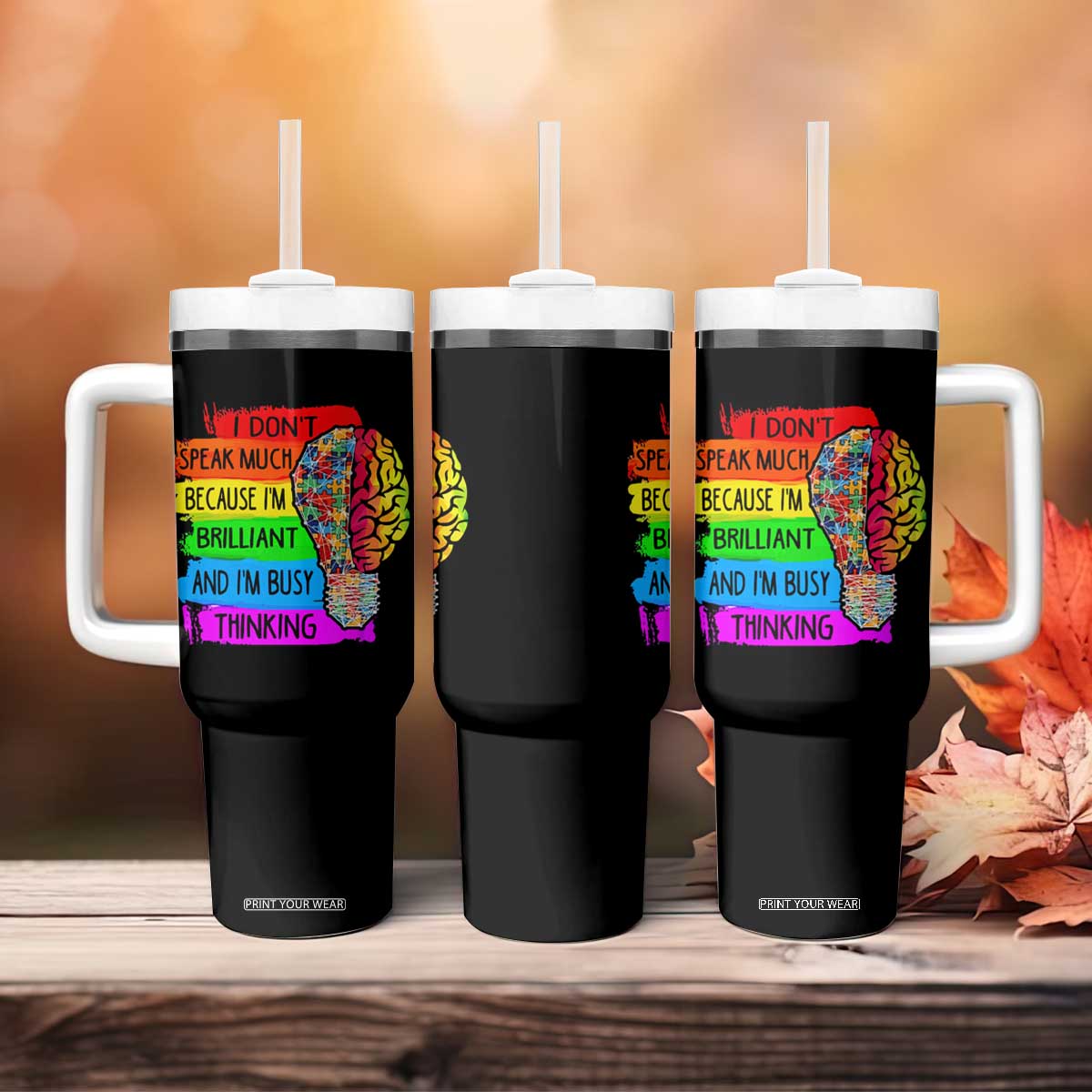 Autism Awareness Tumbler With Handle I Don't Speak Much Because I'm Brilliant And I'm Busy Thinking TS09 Print Your Wear