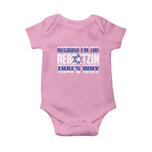 Funny Jewish Baby Onesie Because I'm The Rebbetzin That's Why Rabbi Purim TS09 Light Pink Print Your Wear