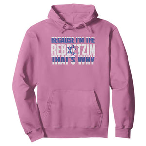 Funny Jewish Hoodie Because I'm The Rebbetzin That's Why Rabbi Purim TS09 Azalea Print Your Wear