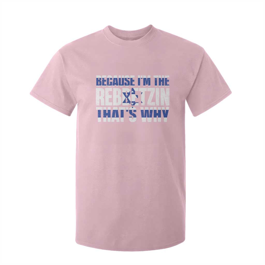 Funny Jewish T Shirt For Kid Because I'm The Rebbetzin That's Why Rabbi Purim TS09 Light Pink Print Your Wear
