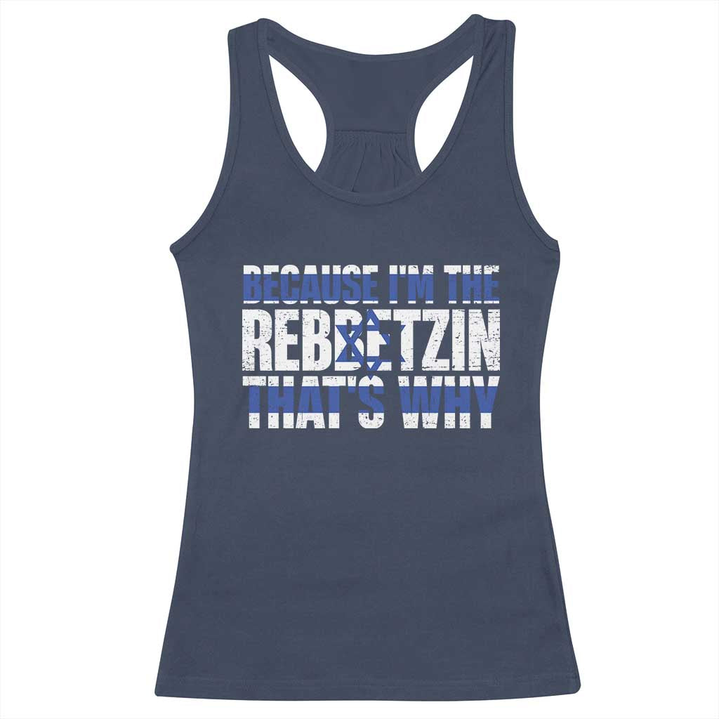 Funny Jewish Racerback Tank Top Because I'm The Rebbetzin That's Why Rabbi Purim TS09 Navy Print Your Wear