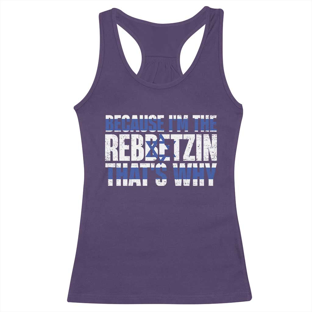 Funny Jewish Racerback Tank Top Because I'm The Rebbetzin That's Why Rabbi Purim TS09 Purple Print Your Wear