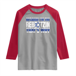Funny Jewish Raglan Shirt Because I'm The Rebbetzin That's Why Rabbi Purim TS09 Sport Gray Red Print Your Wear
